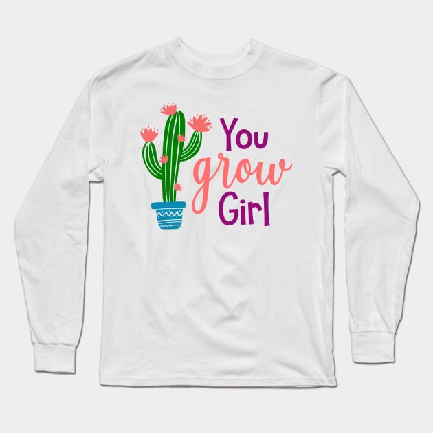 You Grow Girl Long Sleeve T-Shirt by MiniMoosePrints